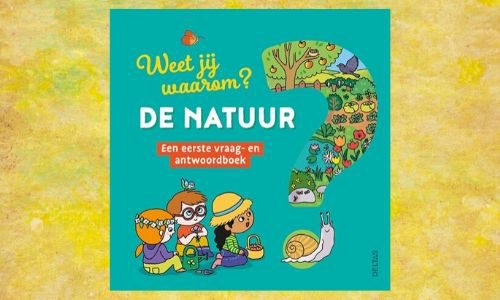 #248. Super leuk & leerzaam!: De natuur: een eerste vraag- en antwoordboek